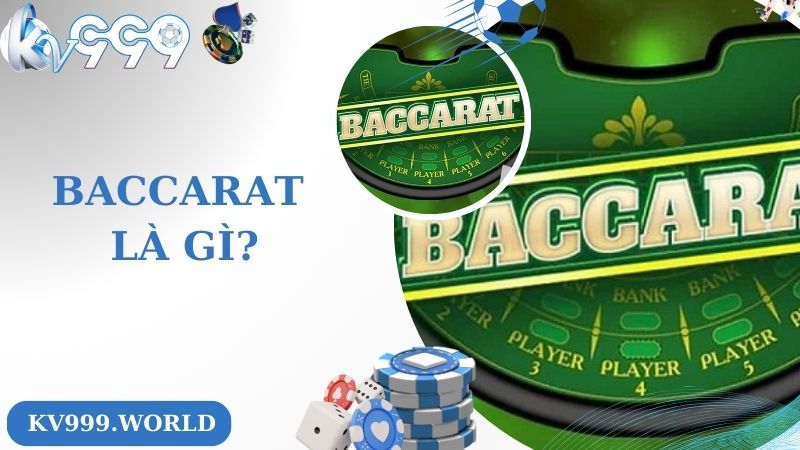 Baccarat Là Gì? Hướng Dẫn Cách Chơi Baccarat KV999 Chuẩn Nhất