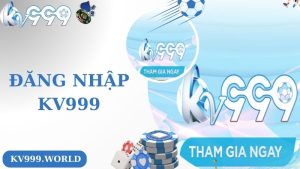 Đăng Nhập KV999 – Hướng dẫn Các Bước Chi Tiết Cùng Lưu Ý Quan Trọng