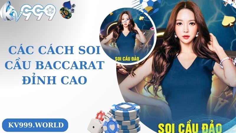 Các cách soi cầu baccarat đỉnh cao