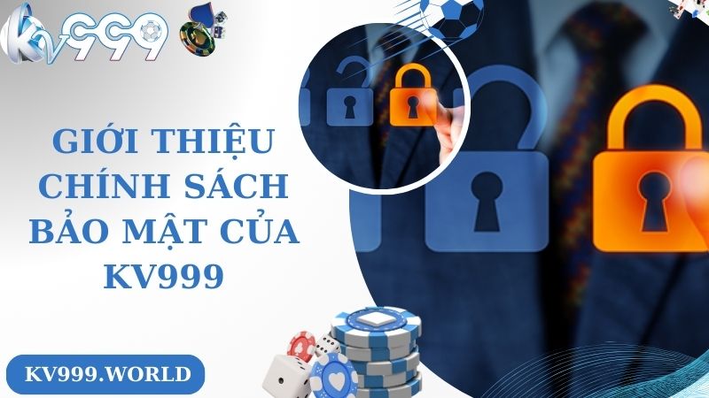 Giới thiệu chính sách bảo mật KV999