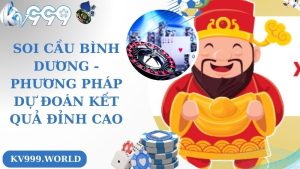 Soi Cầu Bình Dương - Phương Pháp Dự Đoán Kết Quả Đỉnh Cao 